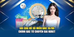 Soi Cầu Xổ Số Miền Bắc 16/06 Chính Xác Từ Chuyên Gia Kubet